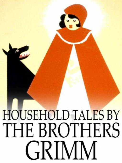 Title details for Household Tales by the Brothers Grimm by Jacob Grimm - Available